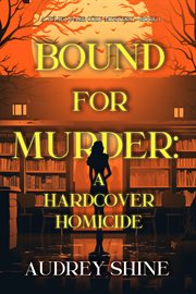 Bound for Murder : A Hardcover Homicide. Juliet Page Cozy Mystery cover image