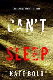 Can't Sleep : Nora Price FBI Suspense Thriller cover image