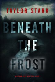 Beneath the Frost : Sienna Dusk Suspense Thriller cover image