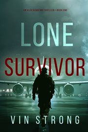 Lone Survivor : Alex Hawkins Action Thriller cover image
