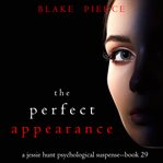 The perfect appearance. Jessie Hunt cover image