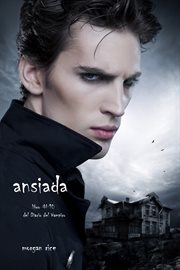Ansiada (Libro #10 Del Diario Del Vampiro) cover image