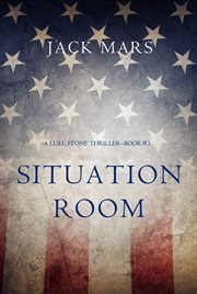 Situation Room (a Luke Stone Thriller'Book #3) cover image