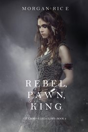 Rebel, pawn, king cover image
