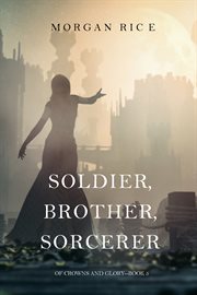 Soldier, brother, sorcerer cover image