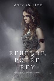 Rebelde, pobre, rey cover image