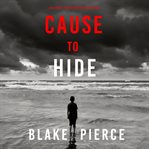 Cause to hide : an Avery Black mystery cover image