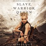 Slave, warrior, queen cover image