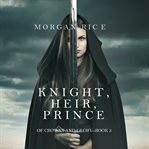 Knight, heir, prince cover image