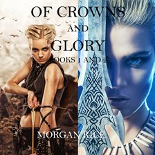 Cover image for Of Crowns and Glory: Slave, Warrior, Queen and Rogue, Prisoner, Princess