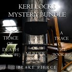 A Trace of Death / A Trace of Murder / A Trace of Vice : Keri Locke Mystery Series, Books 1-3 cover image
