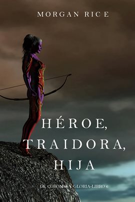 Cover image for Héroe, Traidora, Hija