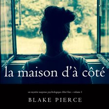 Cover image for La maison d'à côté