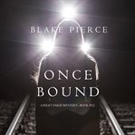 Once Bound : Riley Paige Mystery Series, Book 12 cover image