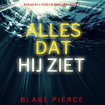 Alles Dat Hij Ziet cover image