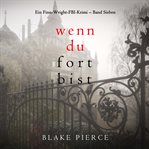 Wenn du fort bist cover image