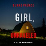 Girl, Unraveled