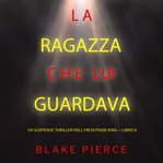 La ragazza che lui guardava cover image