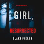 Girl, Resurrected