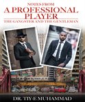 Notes from a professional player, the gangster and the gentleman cover image