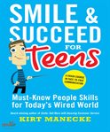 Smile & succeed for teens : must-know people skills for today's wired world cover image