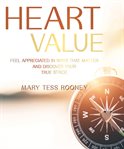 Heart value. Feel Appreciated in Ways That Matter and Discover Your True Stride cover image
