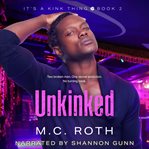 Unkinked : It's a Kink Thing cover image
