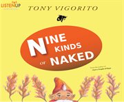 Nine Kinds of Naked Nine Kinds of Naked