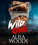 Wild One: Wilding Pack Wolves Series, Book 4 cover image
