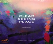 Clear Seeing Place : Studio Visits cover image