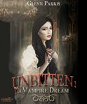 Unbitten : A Vampire Dream cover image