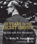 20 years in the Secret Service; : my life with five Presidents cover image