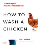 How to wash a chicken : mastering the business presentation cover image