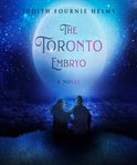 The Toronto embryo : a novel cover image