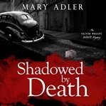 Shadowed by death : an Oliver Wright WWII mystery cover image