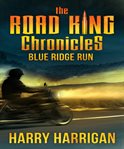 Blue Ridge Run : Road King Chronicles, Book 1 cover image