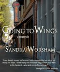 Going to wings. A Memoir cover image