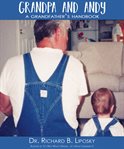 Grandpa and Andy : a grandfather's handbook cover image