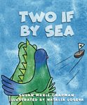 Two if by sea. a grumpy the iguana and green parrot adventure cover image