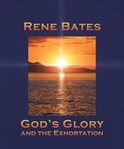 God's glory and the exhortation : and the flames of God's fire cover image
