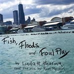 Fish, floods, and foul play cover image