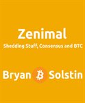 Zenimal. Shedding Stuff, Consensus and BTC cover image