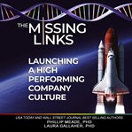 The missing links. Launching A High Performing Company Culture cover image
