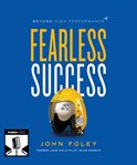Fearless success : beyond high performance cover image