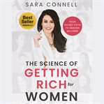 The science of getting rich for women : your secret path to making millions cover image