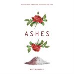 Ashes : A Story About Cigarettes, Cremation and Hope cover image