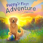 Poppy's First Adventure : Le Pont de Papillion. Poppy's Adventures cover image