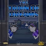 The Train of Dreams : Adventures of Madison - Tale cover image
