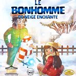 Le Bonhomme de Neige Enchanté cover image
