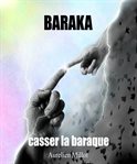 Baraka. casser la baraque cover image